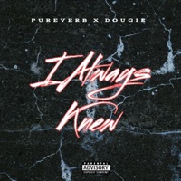 I Always Knew (feat. Dougie) - Single - Pureverb