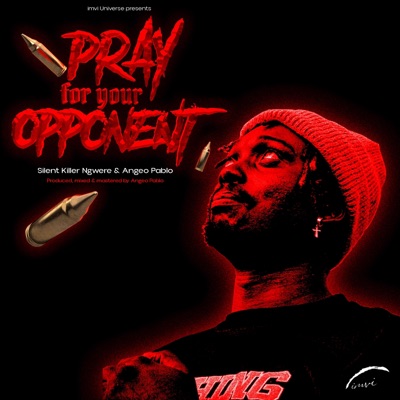Pray For Your Opponent (feat. Silent Killer Ngwere) - Single
