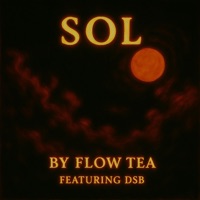 SOL (feat. DSB) - Single - FLOW TEA