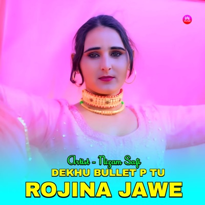 Dekhu Bullet P Tu Rojina Jawe - EP