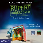 Rupert Undercover. Ostfriesisches Finale (Band 3 [Ungekürzt]) - Klaus-Peter Wolf
