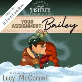 Bailey: A Christmas Novel (Angel Institute, Book 3) (Unabridged)
