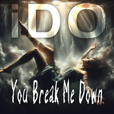 You Break Me Down - Single