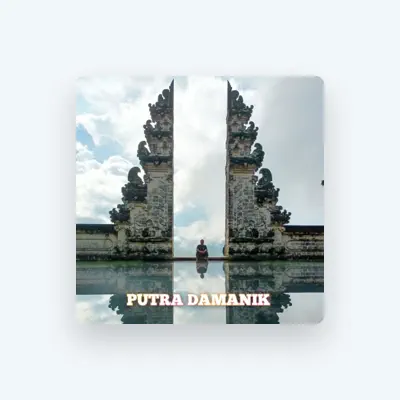 Listen to Putra Damanik, watch music videos, read bio, see tour dates & more!