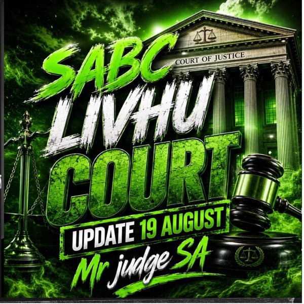 Sabc livhu Court update (19 August)