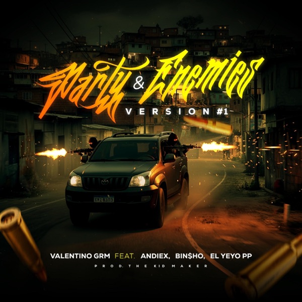 Party & Enemies (feat. Andiex, Bin$ho & El Yeyo PP) [Version 1]