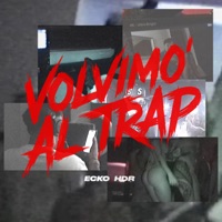 VOLVIMO AL TRAP - Single - ECKO & HDR