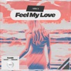 Feel My Love - Single