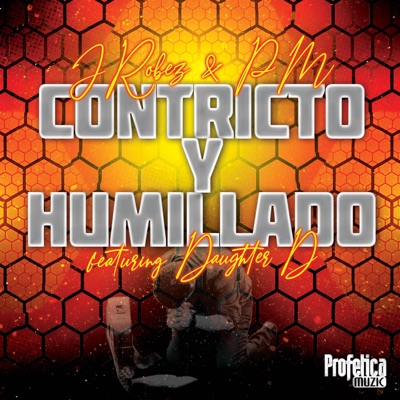 Contricto Y Humillado (feat. PM & Daughter D) - Single