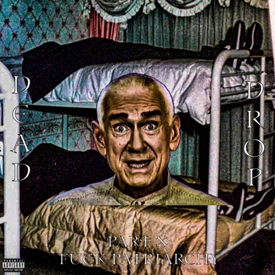 Dead Drop Part X: Fuck Patriarchy - Single