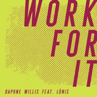 Work for It - Single - Daphne Willis & LÒNIS