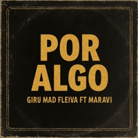 Por Algo (feat. Maraví) - Single - Giru Mad Fleiva