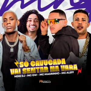 Só Cavucada Vai Sentar na Vara (feat. Mc Aleff)