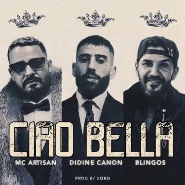 Didine Canon X Mc Artisan X Blingos (Ciao Bella)