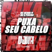 Puxa Seu Cabelo - Single - MC G PEREIRA, MC Menor PL & DJ Rafa do PR