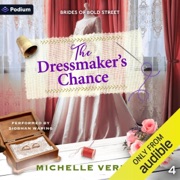 The Dressmaker's Chance: Brides of Bold Street, Book 4 (Unabridged) - Michelle Vernal
