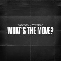 WHAT'S THE MOVE (feat. FOB ROB) - Single - YOUNG O