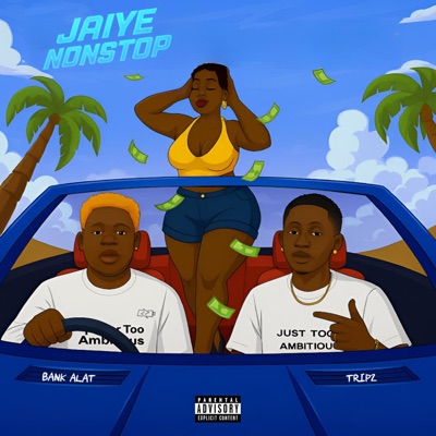 Jaiye Nonstop (feat. Tripz Music) - Single