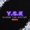 Y.S.K (Remix) - Kairos The Writer lyrics