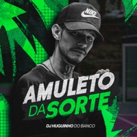 Amuleto da Sorte - Single - Dj Huguinho do Banco