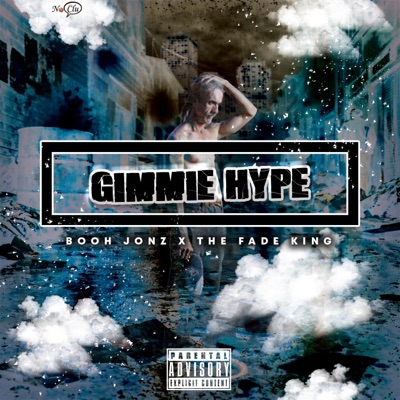 Gimmie Hype (feat. Fade King) - Single