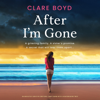 After I'm Gone (Unabridged) - Clare Boyd