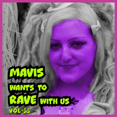 MAVIS Wants to RAVE with Us! Vol. 53