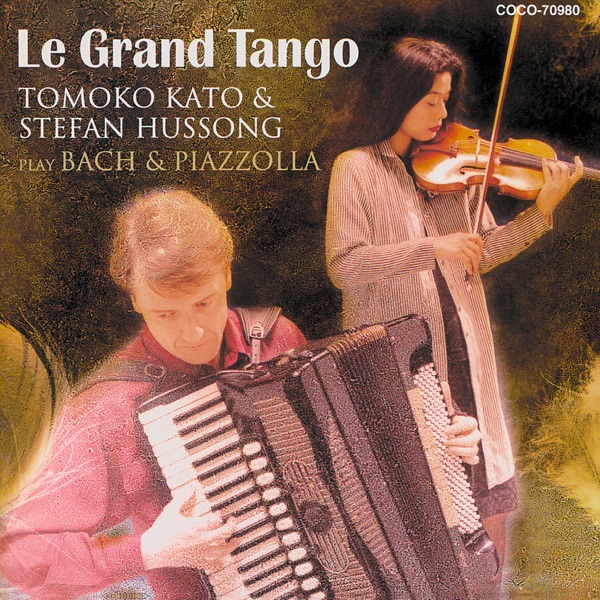 Le Grand Tango: Tomoko Kato & Hussong Play Bach & Piazzolla