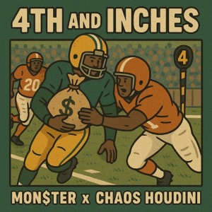 4th and inches (feat. Chaos Houdini)