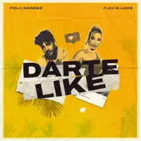 Darte Like — Polo Nandez, Flavia Laos, Zeper