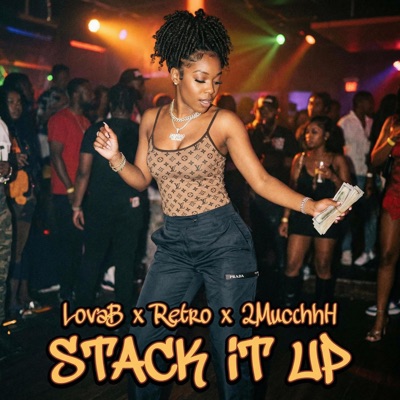 Stack it up (feat. LovaB & 9x9) - Single