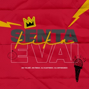 Senta Kika e Vai (feat. Mc India)