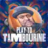 Play Yo Tambourine