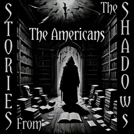 Stories From The Shadows – The Americans: Embrace the darkness