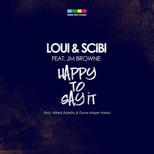 Happy to Say It (incl. Alfred Azzetto, Dave Mayer Mixes) [feat. JM Browne] - EP
