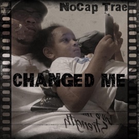 Changed Me NoCap Trae