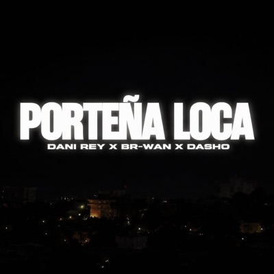 Porteña loca (feat. dasho.dnks & Br-Wan) - Single