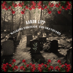 Walking Through The Graveyard - Single