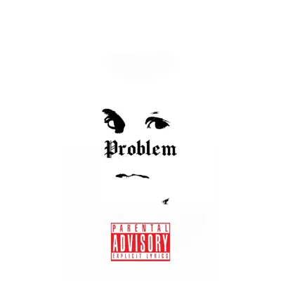 Ascolta 'Problem - Single' di BabyBoySlimee