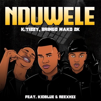Nduwele (feat. Bringo Wako 2k, Kidblue & REEXHII) - Single