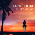IF I LET YOU GO