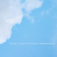 Peace Is Always Possible - Single - Kristoffer Wallin