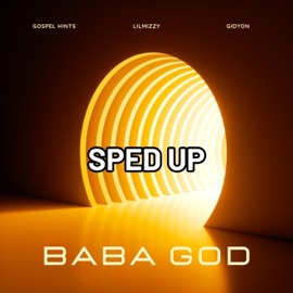 BaBa GOD (Sped up) Gospel hints, Lilmizzy & GIDYON