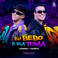 Eu Bebo e Ela Toma (feat. Ryanzin) - Single - Rubynho