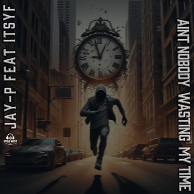 Ain't Nobody Wasting My Time (feat. ITSYF) - Single