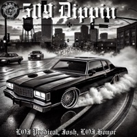 509 DIPPIN (feat. Josh & Loj Honor) - Single - Loj Prodical