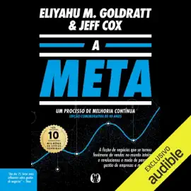 A meta (Edição Comemorativa de 40 Anos): Um Processo de Melhoria Contínua (Unabridged)