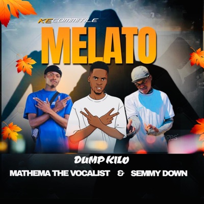 Melato (feat. Mathema The Vocalist & Semmy Down) - Single