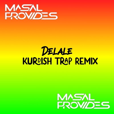 MasalProvides - Delale (Kurdish Trap Remix)
