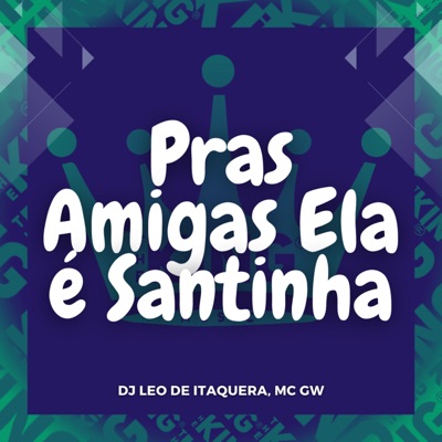 Pras Amigas Ela É Santinha - Single